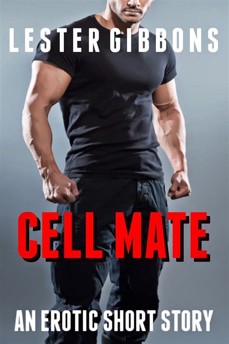 LESTER GIBBONS CELL MATE A Gay Erotic Short Story