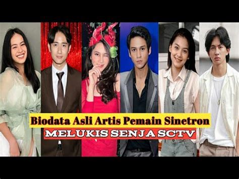 BIODATA Asli Artis Pemain Sinetron Melukis Senja SCTV YouTube