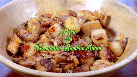 Naga Style Pork With Fermented Bamboo Shoot Naga Pork Recipe Pork