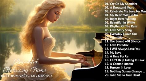 The Best Beautiful Romantic Piano Love Songs Great Hits Love Songs