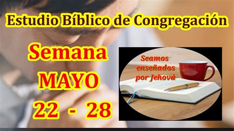 Estudio B Blico De Congregaci N Semana Mayo Youtube