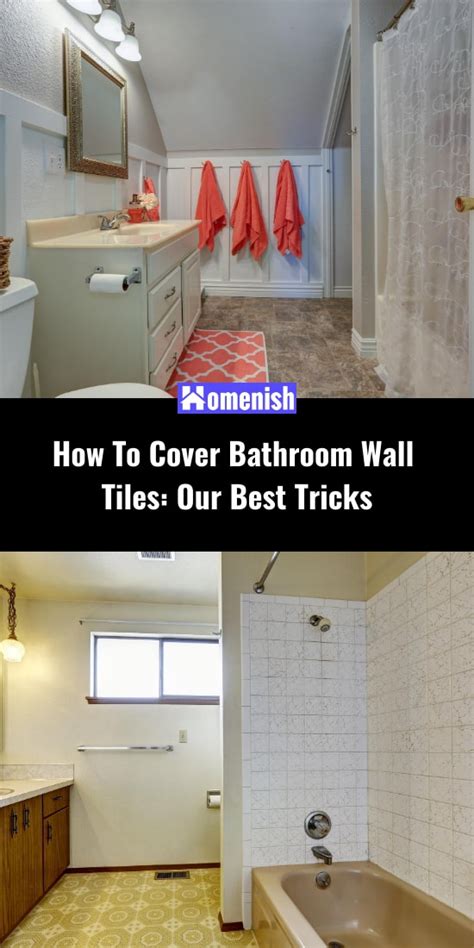 How To Cover Bathroom Wall Tiles Our Best Tricks Homenish