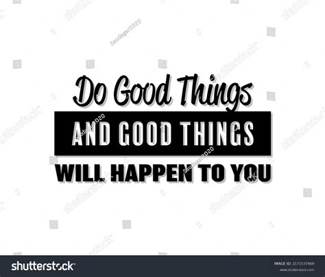 Do Good Things Good Things Will Stock Vector Royalty Free 2171537469