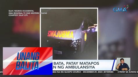 Anyos Na Bata Patay Matapos Masagasaan Ng Ambulansya Ub Youtube