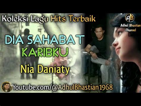 Lagu Lawas Yang Paling Banyak Dicari Dia Sahabat Karibku Nia