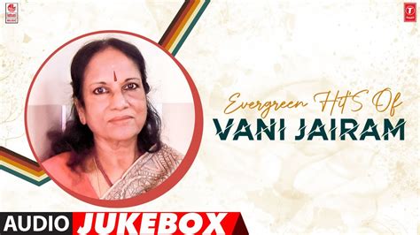 Evergreen Hits Of Vani Jairam Jukebox Vani Jairam Kannada All Time