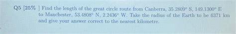 Solved Q5 25 Find The Length Of The Great Circle Route Chegg