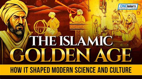 The Islamic Golden Age How It Shaped Modern Science And Culture YouTube