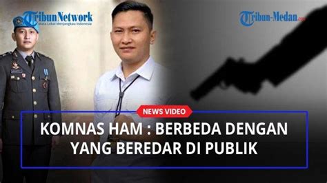 Komnas HAM Temui Keluarga Brigadir J Temukan Fakta Baru Apa Yang