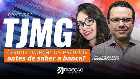 Concurso TJMG Como começar os estudos antes de saber a banca AO