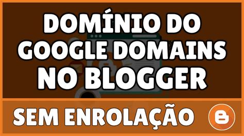 Como Colocar Domínio do Google Domains no Blogger YouTube