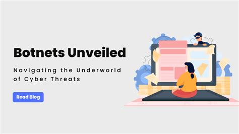 Botnets Unveiled Navigating The Underworld Of Cyber Threats