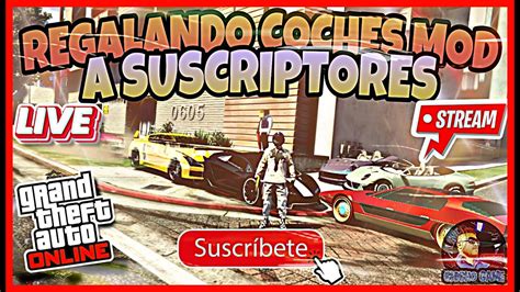 Regalando Coches Mod A Suscriptores Gta 5 Online Ps4 Youtube