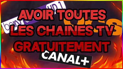 Avoir Toutes Les Chaines Gratuitement Youtube