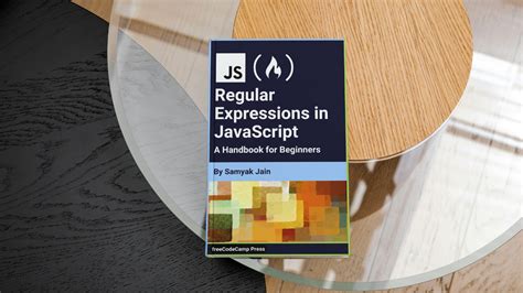 Regular Expressions Regex In Javascript A Handbook For Beginners