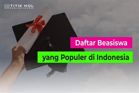 Daftar Beasiswa Yang Populer Di Indonesia Yanga Dibuka Setiap Tahun