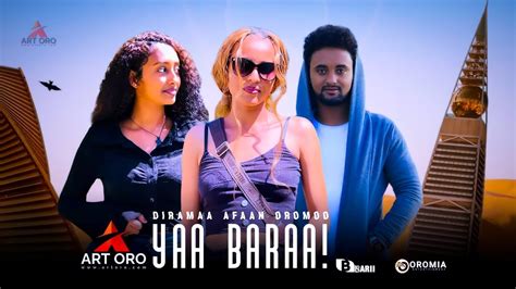 Diraamaa Afaan Oromoo Yaa Baraa Official Video 2023 4k Youtube