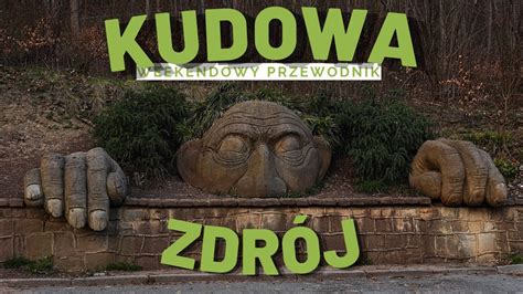 Co Zobaczy W Weekend Kudowa Zdr J Najwi Ksze Atrakcje Dolny L Sk