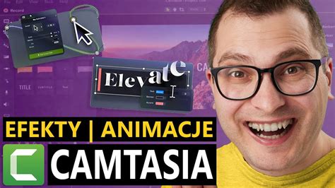 Camtasia 2024 Tworzenie Efektów i Animacji w Camtasii YouTube