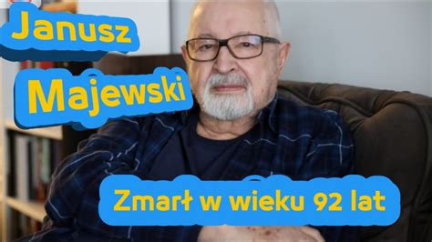 Janusz Majewski nie żyje Słynny reżyser miał 92 lata YouTube