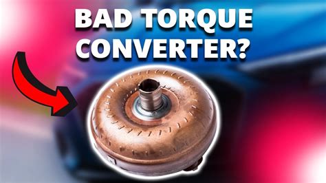 Symptoms Of A Bad Torque Converter