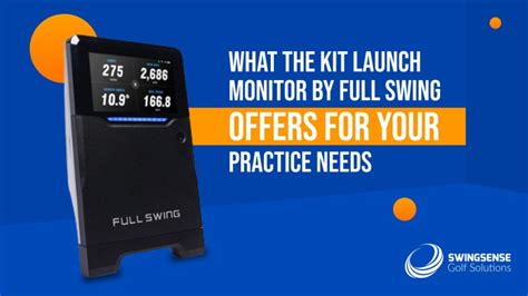 What The Kit Launch Monitor By Full Swing Offers For Your Practice