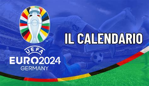 Euro 2024 Il Calendario Di Tutti Gli Incontri Pdg