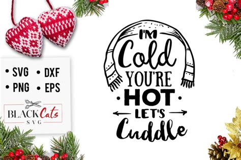 I M Cold You Re Hot Let S Cuddle SVG By BlackCatsSVG TheHungryJPEG