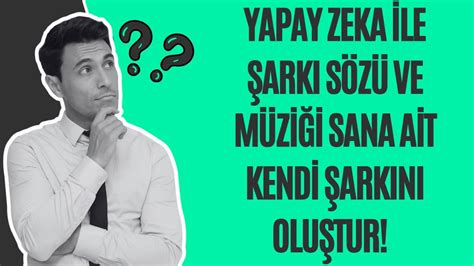 Yapay Zeka ile şarkı sözü ve müziği sana ait Kendi Şarkını Oluştur