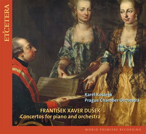 František Xaver Dušek Concertos for Piano and Orchestra Etcetera