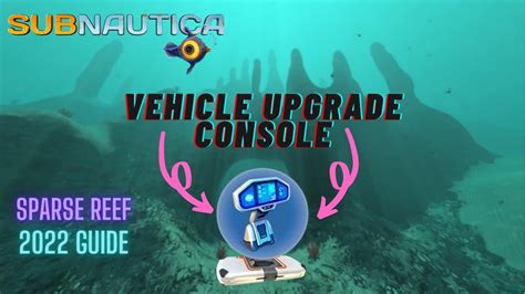 Vehicle Upgrade Console Sparse Reef Subnautica Guide Youtube