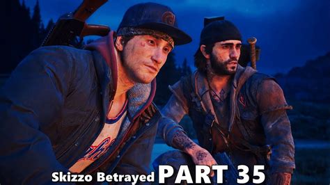 Skizzo😡betrayed 😡 Days Gone Gameplay Walkthrough Part 35 No Commentary