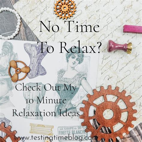 No Time To Relax? Check Out My 10 Minute Relaxation Ideas - Testing ...