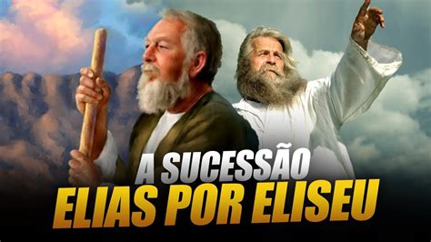 ELISEU O SUCESSOR DE ELIAS A História dos dois Profetas na Bíblia