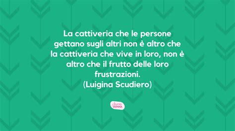 Frasi Cattive Aforismi Proverbi E Immagini Sulla Cattiveria A