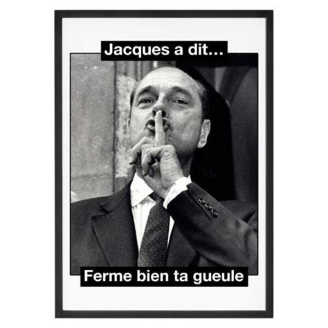 Affiche Chirac Ferme Bien Ta Gueule La French Touch Reviews On