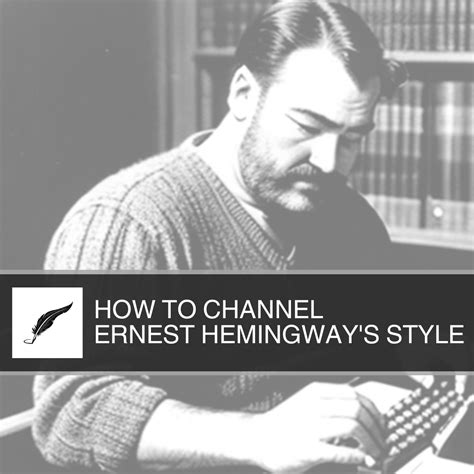 How to Channel Ernest Hemingway's Style - TRN