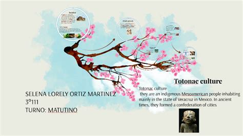 Totonac culture by selena ortiz on Prezi