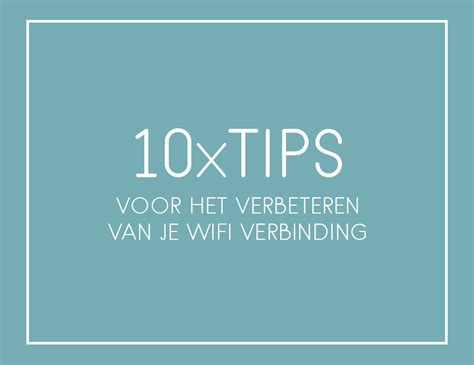 10x Tips Voor Het Verbeteren Van Je Wifi Verbinding Inrichting Huis