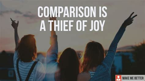 Comparison Is A Thief F Joy How You Can Avoid It Make Me Better