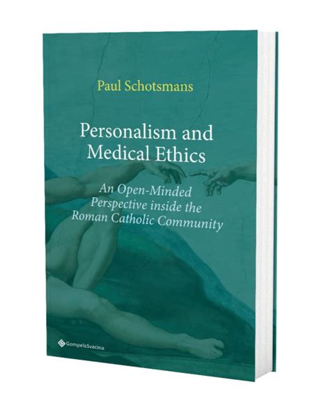 Personalism and Medical Ethics. An Open-Minded Perspective inside the Roman Catholic Community ...