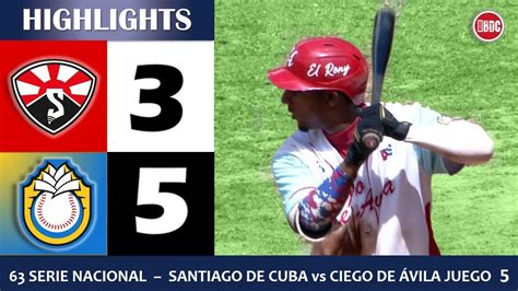 63 Serie Nacional Highlights Santiago de Cuba vs Ciego de Ávila