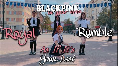 K POP IN PUBLIC ONE TAKE BLACKPINK 마지막처럼 As If Its Your Last