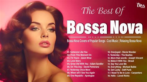 Relaxing Bossa Nova Cover Songs Cool Music Best Bossa Nova