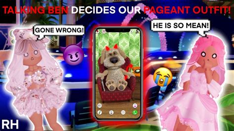 Talking Ben Decides Our Pageant Outfits Gone Wrong 😈😭🖤 Royale High 🏰 Roblox Rh Funny