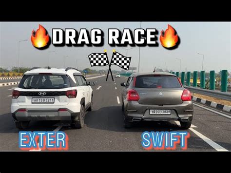 Hyundai Exter vs Maruti Swift Drag Race Swift क आग कई कछ नह