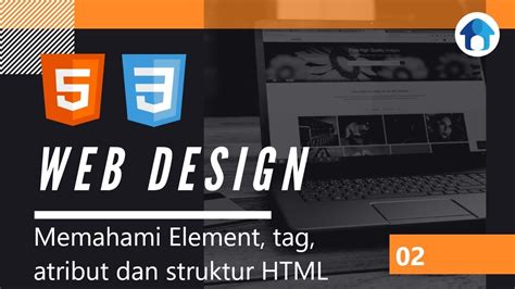 Memahami Element Tag Atribut Dan Struktur Html Youtube