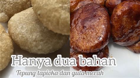 HANYA DUA BAHAN HANYA TEPUNG TAPIOKA DAN GULA MERAH Kue Tradisional