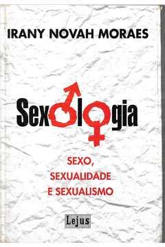 Sexologia Sexo Sexualidade E Sexualismo Higino Cultural