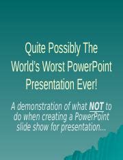 Quite Possibly The Worst Powerpoint Presentation Ever Quite Possibly